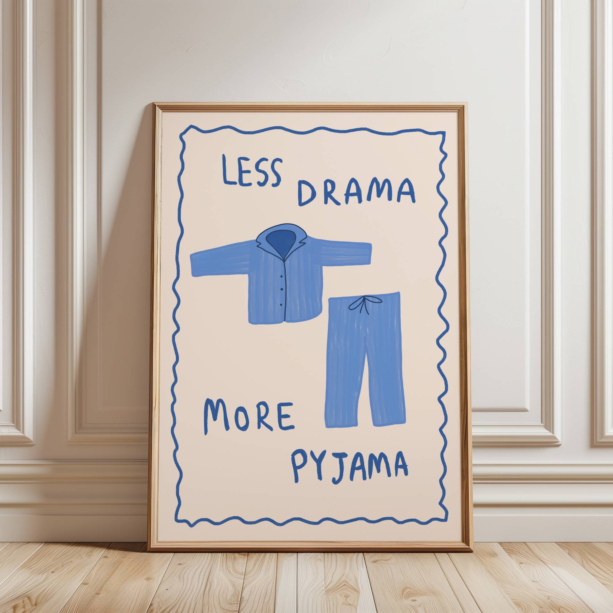 LESS DRAMA MORE PYJAMA ART PRINT POSTER BASKI