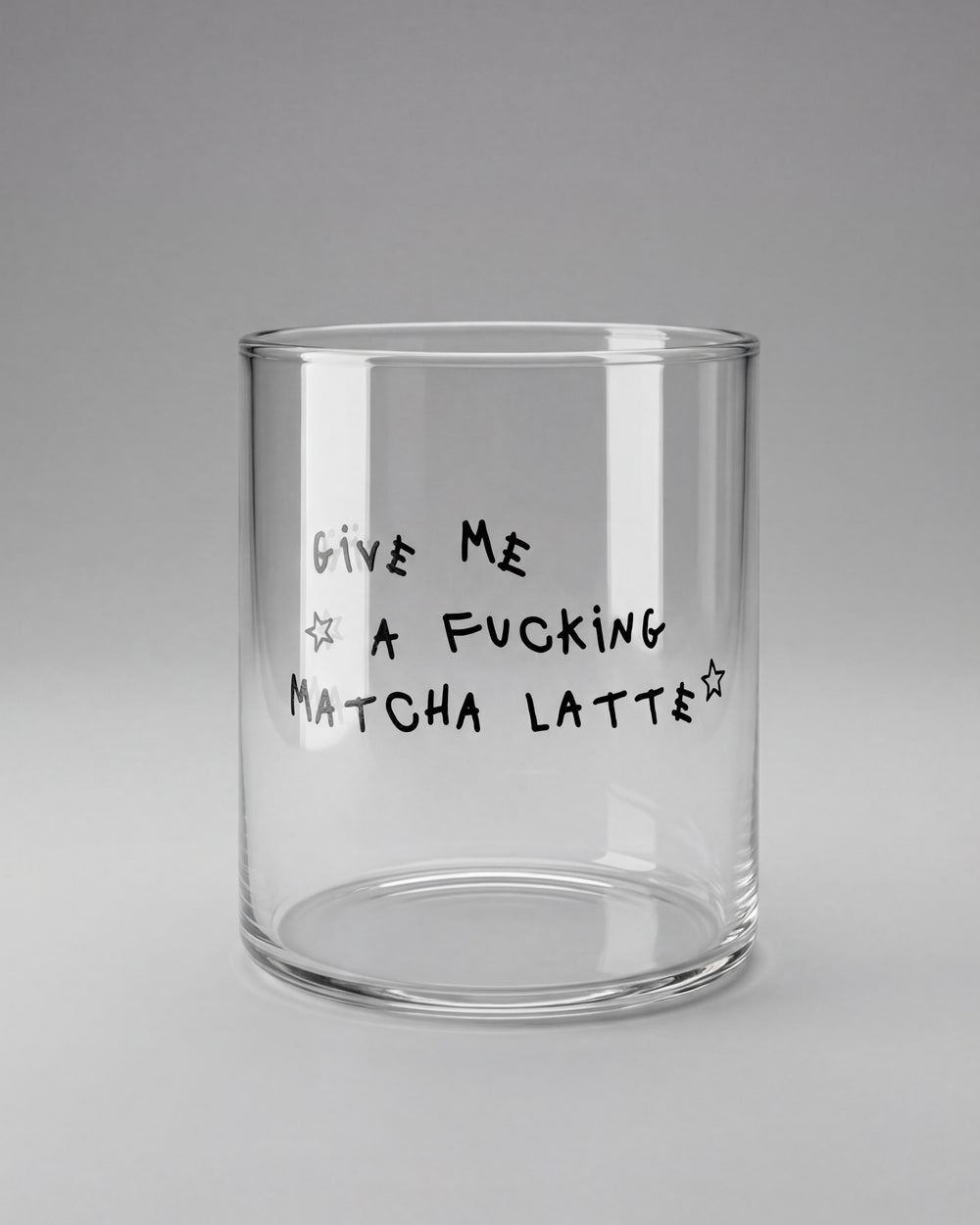 GIVE ME A FUCKING MATCHA LATTE GLASS